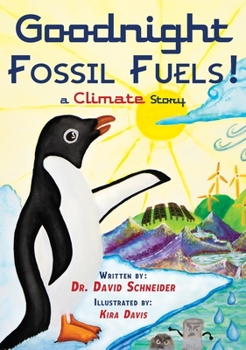 Hardcover Goodnight Fossil Fuels!: A Climate Story Book