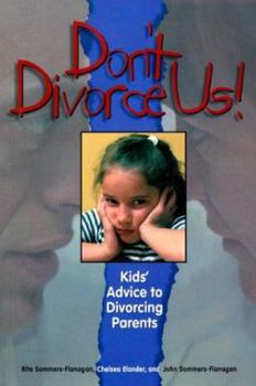 Paperback Don't Divorce Us!: Kids Advice to Divorcing Parents Book