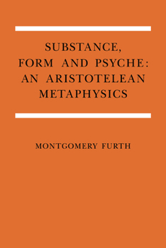 Substance, Form, and Psyche: An Aristotelean Metaphysics