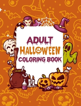 Paperback Adult Halloween Coloring Book: Coloring Books For Adults Book