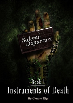 Paperback Solemn Departure - Book 1: Instruments of Death! Book