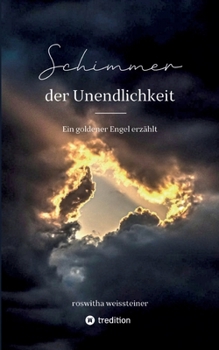 Paperback Schimmer der Unendlichkeit: Ein goldener Engel erzählt [German] Book
