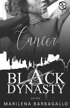 CANCER: Black Dynasty Series #6 - Book #6 of the Black Dynasty