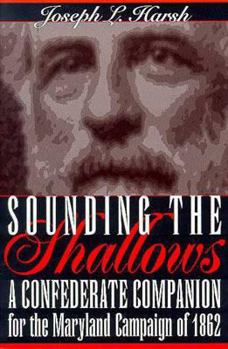 Paperback Sounding the Shallows: A Confederate Compendium for the Maryland Campaign of 1862 Book