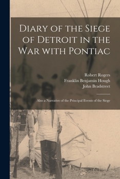 Paperback Diary of the Siege of Detroit in the War With Pontiac: Also a Narrative of the Principal Events of the Siege Book