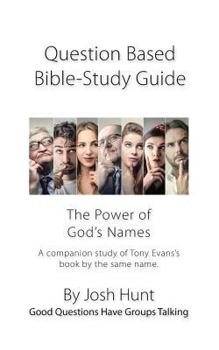 Paperback Question-based Bible Study Guide -- The Power of God's Names: Good Questions Have Groups Talking Book