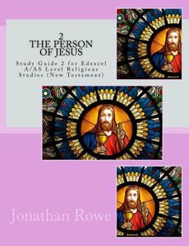 Paperback The Person of Jesus: Study Guide for Edexcel A/AS Level Religious Studies (New Testament) Book