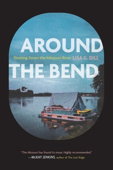 Paperback Around the Bend: Floating Down the Missouri River Book