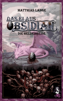 Paperback Das Ei aus Obsidian: Die Heldenreise - Drachen-Fantasy [German] Book