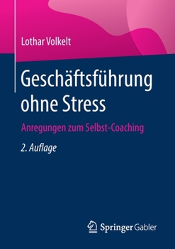 Paperback Geschäftsführung Ohne Stress: Anregungen Zum Selbst-Coaching [German] Book