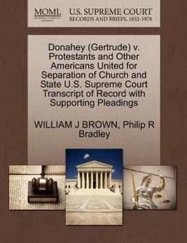 Paperback Donahey (Gertrude) V. Protestants and Other Americans United for Separation of Church and State U.S. Supreme Court Transcript of Record with Supportin Book