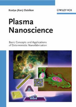 Hardcover Plasma Nanoscience: Basic Concepts and Applications of Deterministic Nanofabrication Book