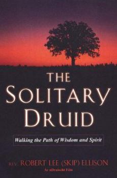 Paperback The Solitary Druid: Walking the Path of Wisdom and Spirit Book