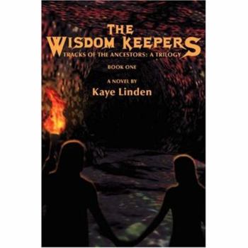 Paperback The Wisdom Keepers: Tracks of the Ancestors: A Trilogy Book