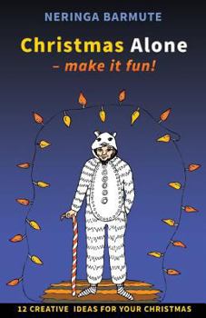 Paperback Christmas Alone - Make it fun!: 12 creative ideas for your Christmas Book