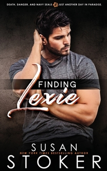 Finding Lexie - Book #2 of the SEAL Team Hawaii