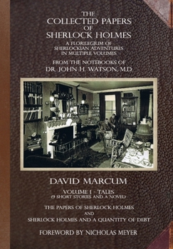 Hardcover The Collected Papers of Sherlock Holmes - Volume 1: A Florilegium of Sherlockian Adventures in Multiple Volumes Book