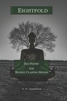 Paperback EightFold: Zen Poetry for Blindly Clasping Beings Book