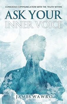 Paperback Ask Your Inner Voice: Conscious Communication with the Truth Within Book