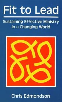 Paperback Fit to Lead: Sustaining Effective Ministry in a Changing World Book