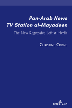 Hardcover Pan-Arab News TV Station al-Mayadeen: The New Regressive Leftist Media Book