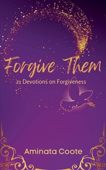 Paperback Forgive Them: 21 Devotions on Forgiveness Book