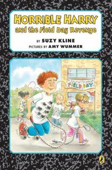 Horrible Harry and the Field Day Revenge! - Book #36 of the Horrible Harry