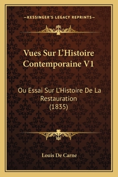 Paperback Vues Sur L'Histoire Contemporaine V1: Ou Essai Sur L'Histoire De La Restauration (1835) [French] Book