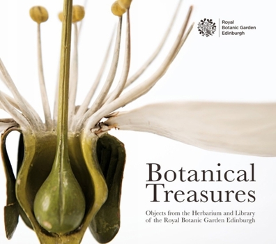 Paperback Botanical Treasures: Objects from the Herbarium and Library of the Royal Botanic Garden Edinburgh Book
