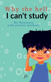 Paperback Why the hell I can't study: No nonsense, only proven methods Book