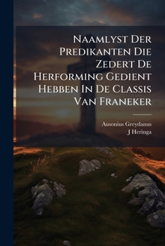Paperback Naamlyst Der Predikanten Die Zedert De Herforming Gedient Hebben In De Classis Van Franeker Book