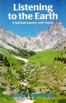 Hardcover Listening to the Earth: A Spiritual Journey with Nature Book