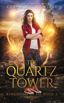 The Quartz Tower - Book #2 of the Kingdoms of Oz