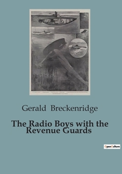 Paperback The Radio Boys with the Revenue Guards: Unveiling Secrets: The Radio Boys' Adventure with the Revenue Guards Book