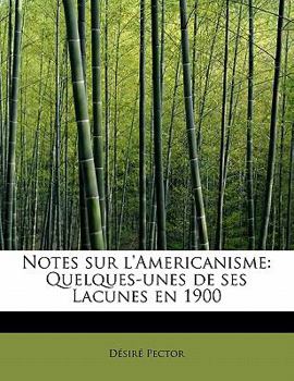 Paperback Notes Sur L'Americanisme: Quelques-Unes de Ses Lacunes En 1900 Book