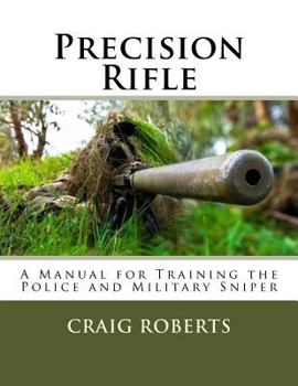 Paperback Precision Rifle: A Training Manual For Police and Military Snipers Book