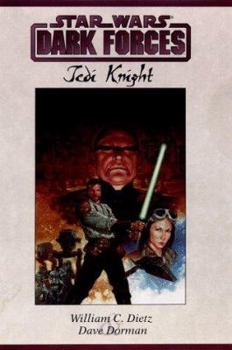 Star Wars: Dark Forces - Jedi Knight - Book #3 of the Star Wars: Dark Forces