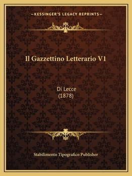 Paperback Il Gazzettino Letterario V1: Di Lecce (1878) [Italian] Book