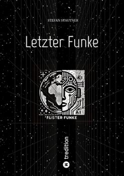 Paperback Letzter Funke: Die letzten Stunden der KI [German] Book