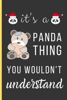 Paperback It's a Panda Thing You Wouldn't Understand: Panda Gifts: Small Lined Notebook / Journal / Diary To Write In (6" x 9") Book