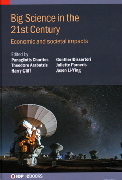 Hardcover Big Science in the 21st Century: Economic and societal impacts Book