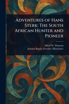 Paperback Adventures of Hans Sterk: The South African Hunter and Pioneer Book