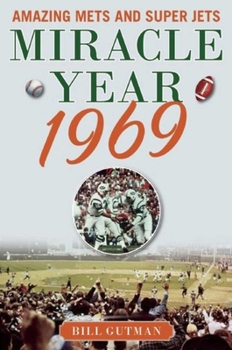 Paperback Miracle Year 1969: Amazing Mets and Super Jets Book