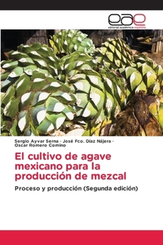 Paperback El cultivo de agave mexicano para la producción de mezcal [Spanish] Book