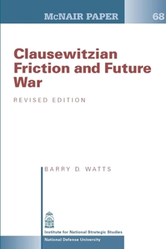 Paperback Clausewitzian Friction and Future War - Revised Edition (McNair Paper 68) Book