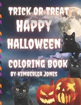 Trick Or Treat Happy Halloween Coloring Book: Happy Halloween Coloring Book