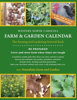 Paperback Western North Carolina Farm and Garden Calendar: The Farming and Gardening Survival Guide Book