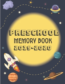 Preschool Memory Book 2019-2020: Personalized keepsake journal, School year memories, Ages 3-8, Elementary School, End of the year Memory Book