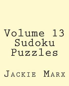 Paperback Volume 13 Sudoku Puzzles: Easy to Read, Large Grid Sudoku Puzzles Book