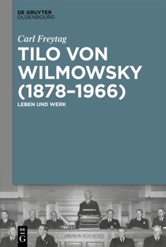 Hardcover Tilo Von Wilmowsky (1878-1966): Leben Und Werk [German] Book